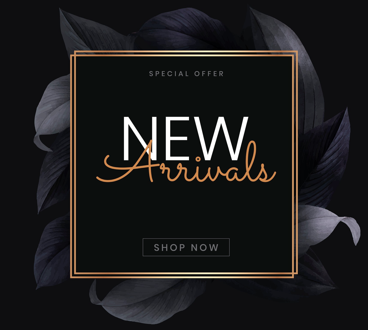 NEW ARRIVALS